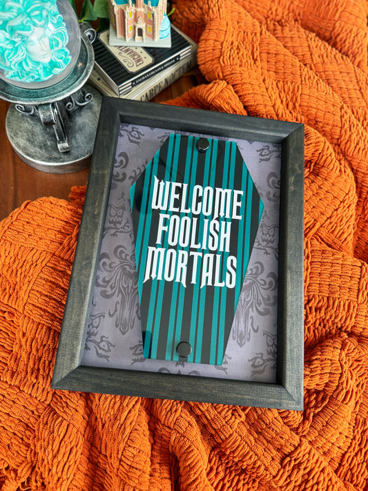 Foolish Mortals Coffin Sign