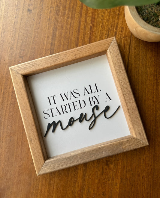 Started With A Mouse Sign