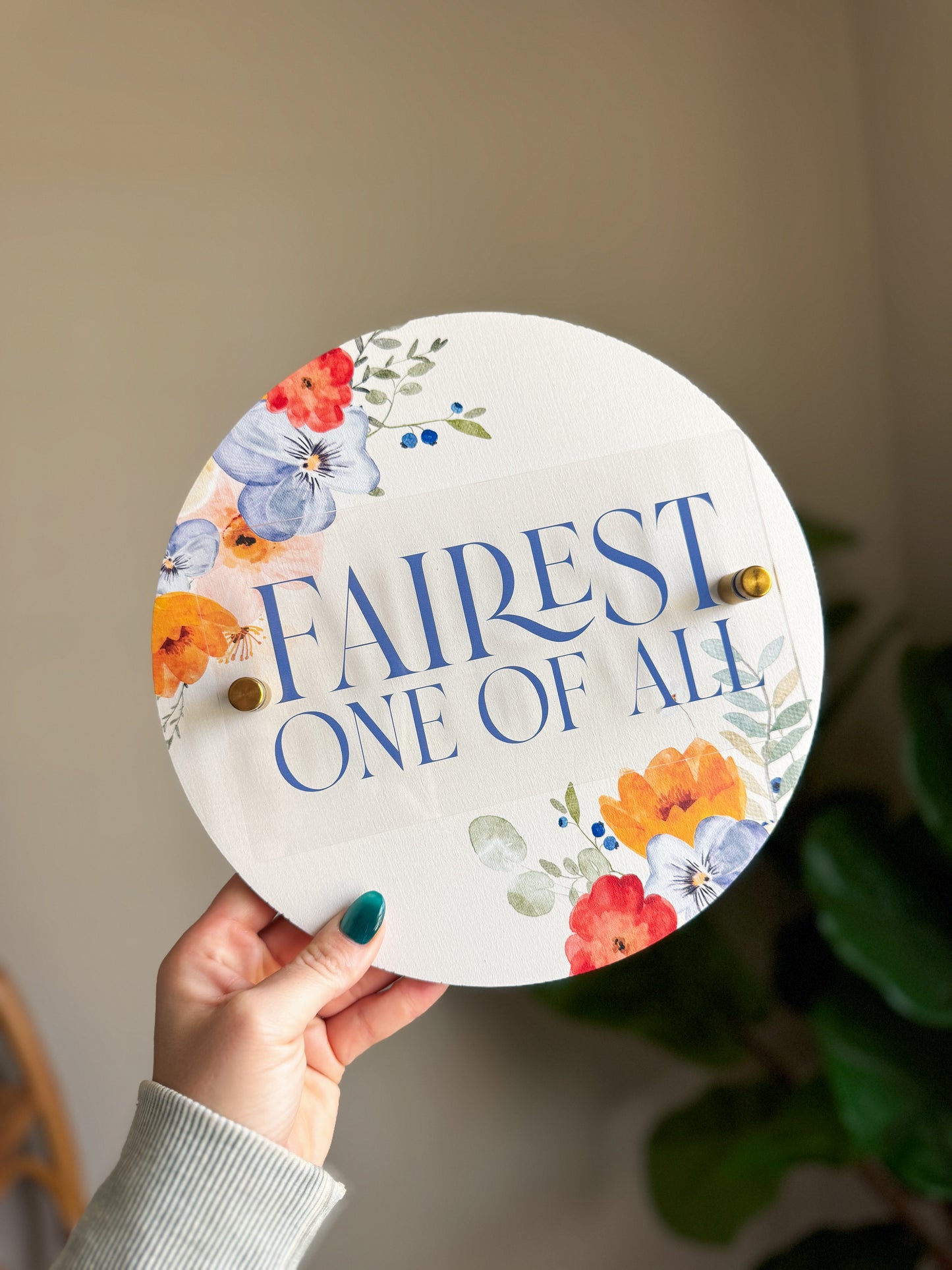 Fairest One Mini Sign