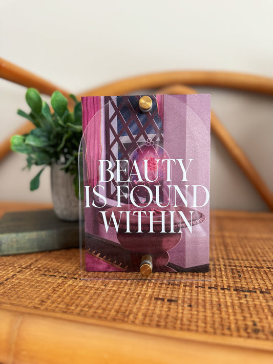Beauty Is Found Within - Mini Block Sign
