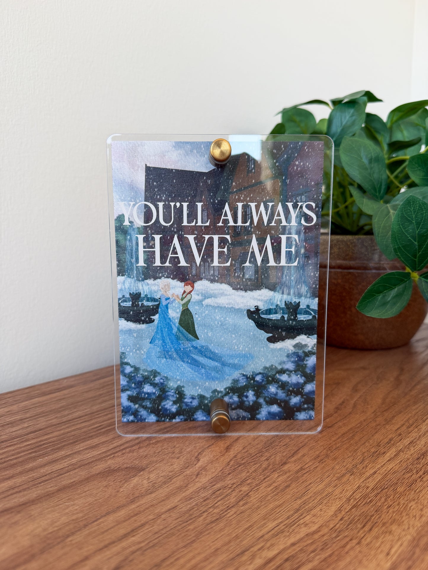 Always Have Me Mini Block Sign