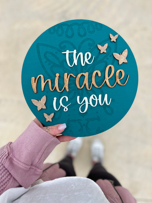 Miracle is You Mini Sign