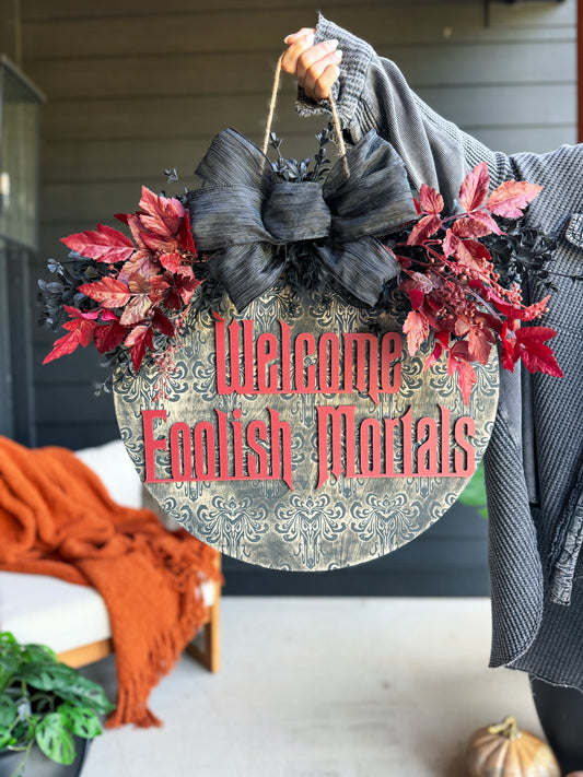 limited edition - Welcome Foolish Mortals Door Hanger