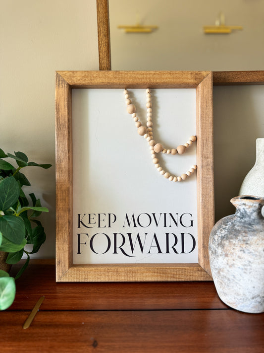 Keep Moving Forward Sign
