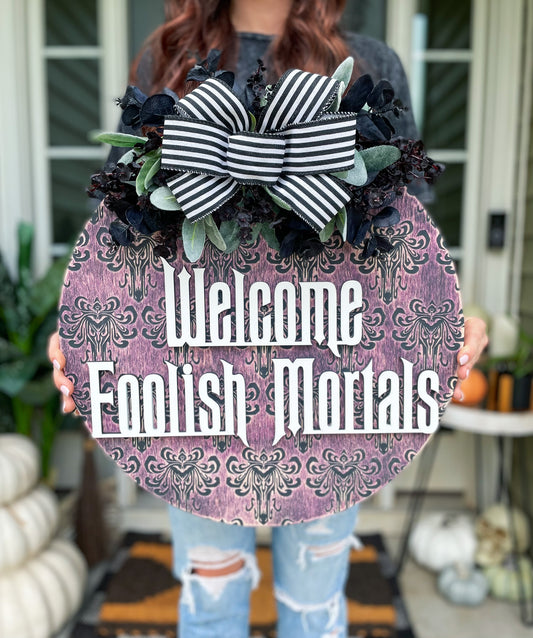 Welcome Foolish Mortals Door Hanger