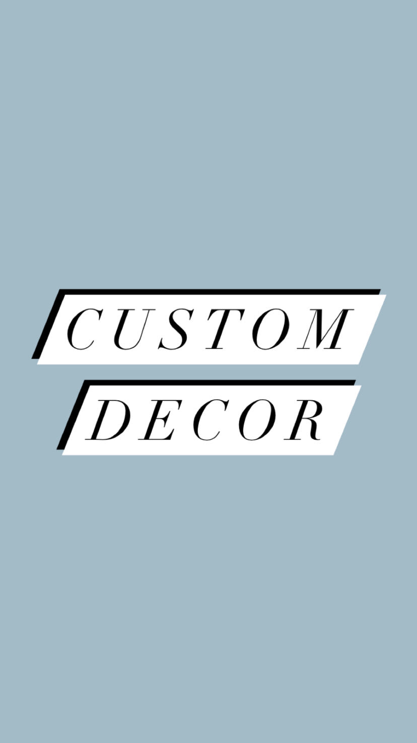 Custom Decor